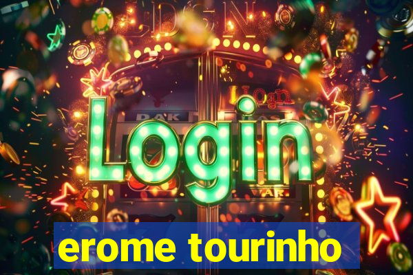 erome tourinho